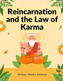 Reincarnation and the Law of Karma