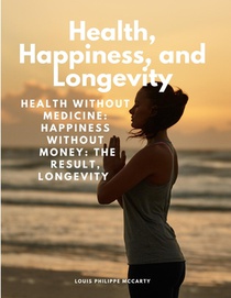 Health, Happiness, and Longevity - Health without medicine voorzijde