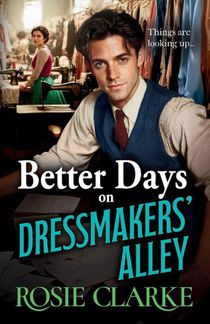 Clarke, R: Better Days on Dressmakers' Alley