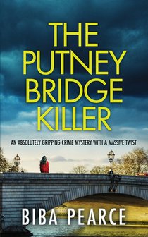 The Putney Bridge Killer: an absolutely gripping crime mystery with a massive twist