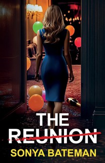 The Reunion: A heartstopping psychological thriller packed with twists