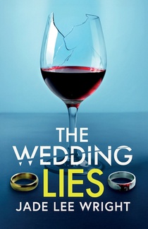 The Wedding Lies: A totally addictive psychological thriller with a shocking final twist
