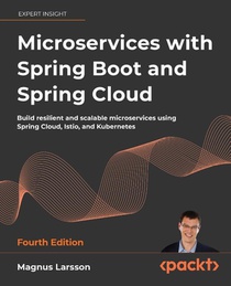 Microservices with Spring Boot and Spring Cloud - Fourth Edition