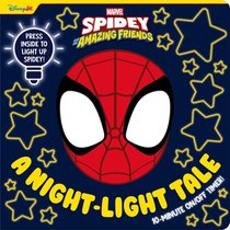 Marvel Spidey & His Amazing Friends: A Night-Light Tale