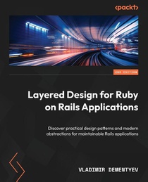 Layered Design for Ruby on Rails Applications - Second Edition