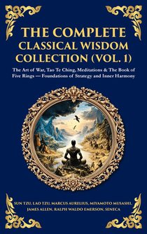 The Complete Classical Wisdom Collection (Vol. 1)