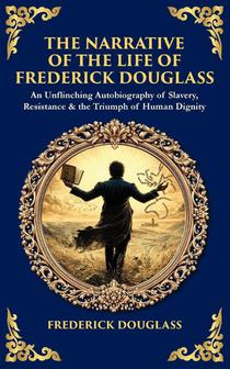 The Narrative of the Life of Frederick Douglass