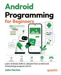 Android Programming for Beginners - Fourth Edition
