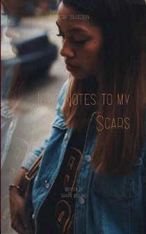 Love Notes to My Scars A Poetry Collection
