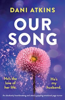 Our Song: An absolutely heartbreaking and utterly gripping emotional page-turner