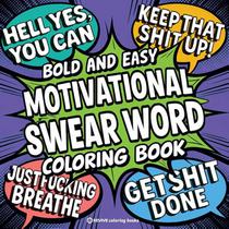 Bold & Easy Motivational Swear Word Coloring Book for Adults