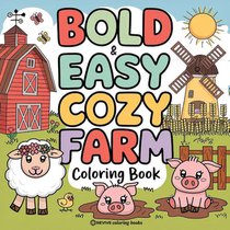 Bold & Easy Cozy Farm Coloring Book
