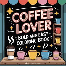 Bold & Easy Coffee Lover Coloring Book