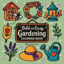 Bold & Easy Gardening Coloring Book