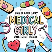 Bold & Easy Medical Girly Coloring Book