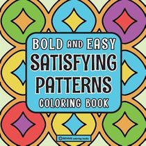 Bold & Easy Satisfying Patterns Coloring Book