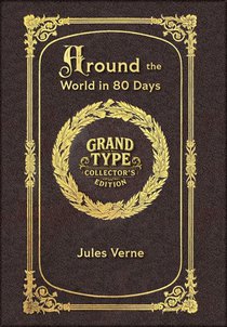 Large Print - Around the World in 80 Days - Grand Type Collector's Edition - Matte Hardcover with Dust Jacket