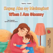 When I am Gloomy (Tagalog English Bilingual Children's Book)