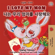 I Love My Mom (English Korean Bilingual Book)