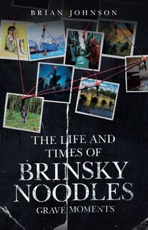 The Life and Times of Brinsky Noodles