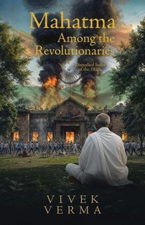 Mahatma Among the Revolutionaries