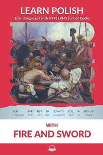 Sienkiewicz, H: Learn Polish with Fire and Sword