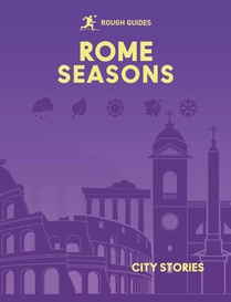 Rough Guides City Stories: Rome Seasons