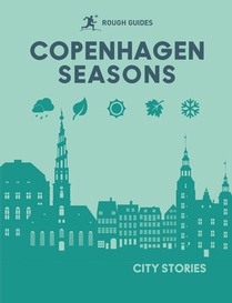 Rough Guides City Stories: Copenhagen Seasons
