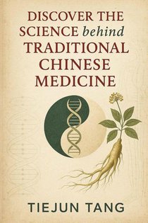 Discover the Science behind Traditional Chinese Medicine