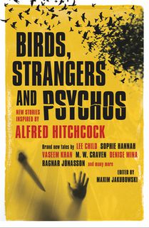 Birds, Strangers and Psychos: New Stories Inspired by Alfred Hitchcock