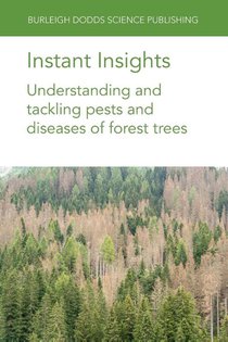 Instant Insights: Understanding and Tackling Pests and Diseases of Forest Trees