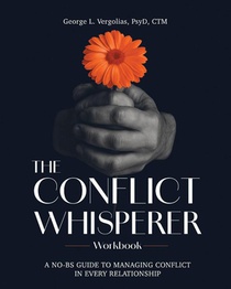 The Conflict Whisperer Workbook