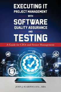 Executing IT Project Management with Software Quality Assurance and Testing