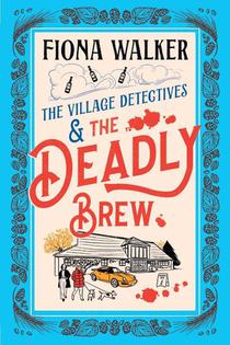 The Village Detectives and the Deadly Brew