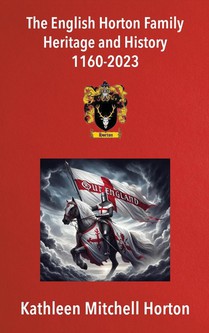 The English Horton Family Heritage and History 1160-2023