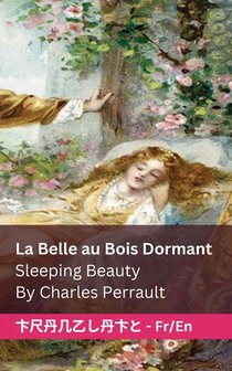 La Belle au Bois Dormant / Sleeping Beauty: Tranzlaty Français English