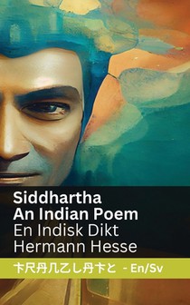 Siddhartha - An Indian Novel / En Indisk Dikt: Tranzlaty English Svenska