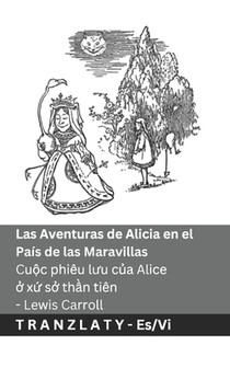 Las Aventuras de Alicia en el País de las Maravillas / Cuộc phiêu lưu của Alice ở xứ sở thần tiên: Tranzlaty