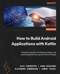How to Build Android Applications with Kotlin - Third Edition