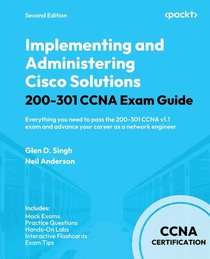 Implementing and Administering Cisco Solutions 200-301 CCNA Exam Guide