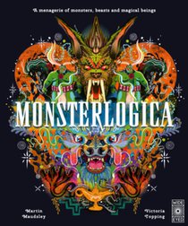 Monsterlogica: A Menagerie of Monsters, Beasts and Magical Beings