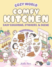Cozy World Comfy Kitchen: Easy Coloring and Sticker Scene for Teens, Young Adults, and Adults