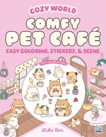 Cozy World Comfy Pet Café: Easy Coloring and Sticker Scene for Teens, Young Adults, and Adults