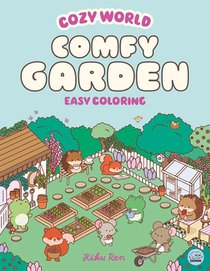 Cozy World Comfy Garden: Easy Coloring for Teens, Young Adults, and Adults
