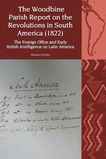 The Woodbine Parish Report on the Revolutions in South America (1822)