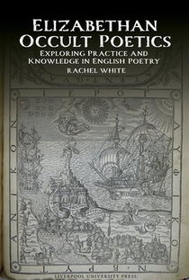 Elizabethan Occult Poetics: Exploring Practice and Knowledge in English Poetry