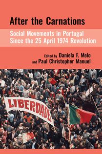After the Carnations: Social Movements in Portugal Since the 25 April 1974 Revolution