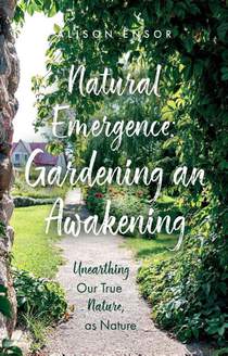 Natural Emergence: Gardening an Awakening