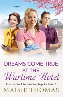 Dreams Come True at the Wartime Hotel