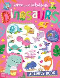 Fierce and Fabulous Dinosaurs Activity Book